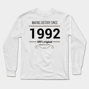 Making history since 1992 Long Sleeve T-Shirt